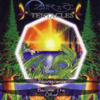 Ozric Tentacles : Arborescence - Become the Other